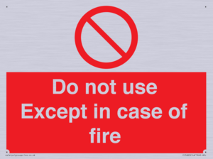 Do not use except in case of fire